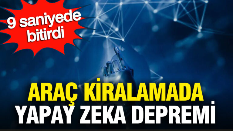 arac-kiralamada-yapay-zeka-depremi-9-saniyede-bitirdi-FC8rXezJ
