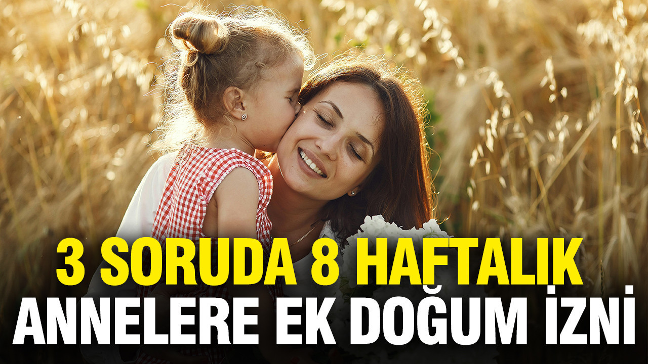 8 Haftalık Ek Doğum İzni ile Annelerimize Destek