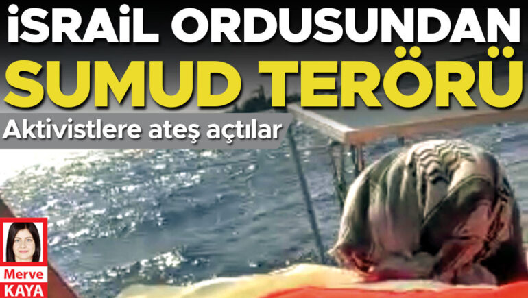 İsrail Ordusu Aktivistlere Saldırdı: Sumud Filosu’na Yönelik Tehditler